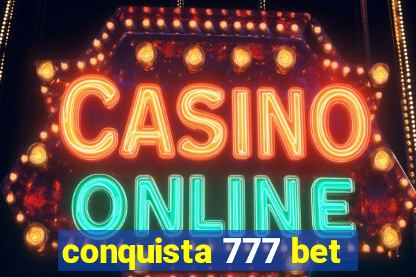 conquista 777 bet